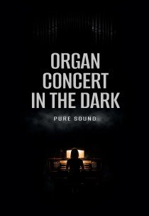 ORGAN CONCERT IN THE DARK